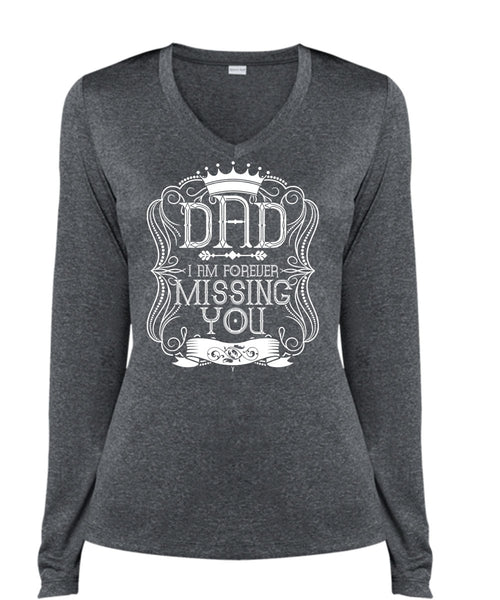 I Am Forever Missing You T Shirt, Being A Dad T Shirt, Cool Shirt (Ladies LS Heather V-Neck)