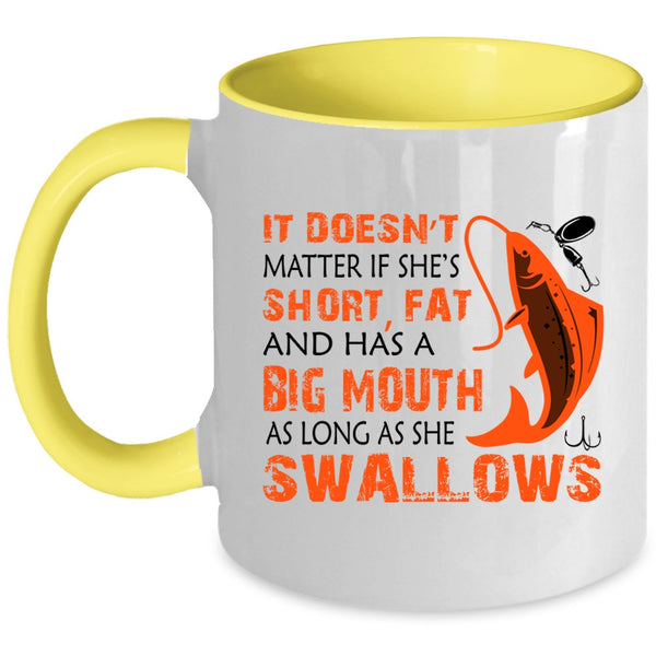 Funny Fishing Coffee Mug, It Doesn't Matter If She Has A Big Mouth Accent Mug