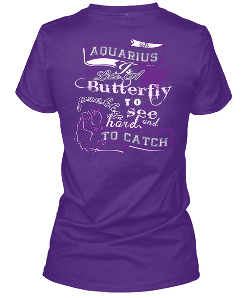 Aquarius Is Like Of Butterfly T Shirt, Harel To Catch T Shirt