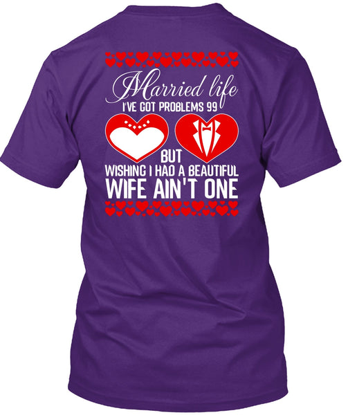 I Had A Beautiful Wife T Shirt, Married Life T Shirt