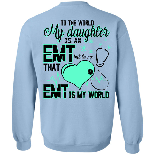 Being A Doctor T Shirt, EMT Is My World Sweatshirt