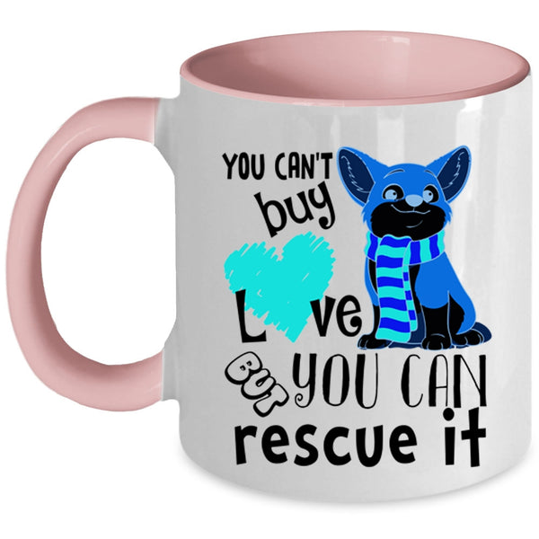 But You Can Rescue It Coffee Mug, You Can't Buy Love Accent Mug