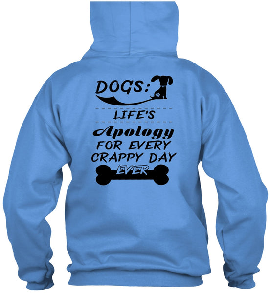 Dogs Life's Apology For Every Crappy Day Ever T Shirt, Favorite T Shirt