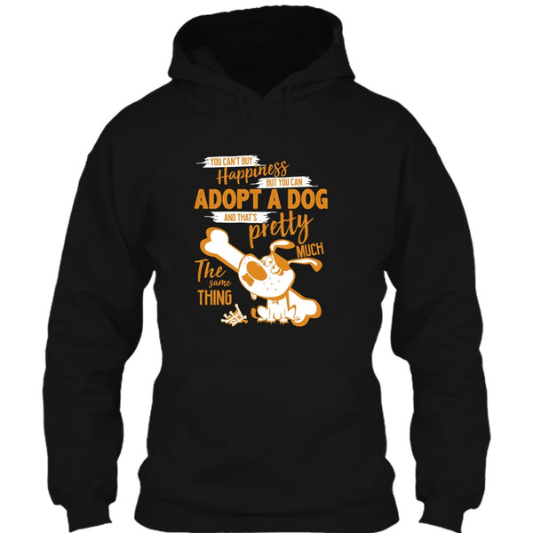 You Can't Buy Happiness T Shirt, But You Can Adopt A Dog T Shirt