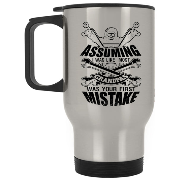 Cool Motorcycles Travel Mug, I Was Like Most Grandpas Was Your First Mistake Mug