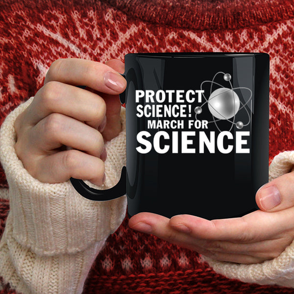 Protect Science Coffee Mug, March For Science Coffee Cup