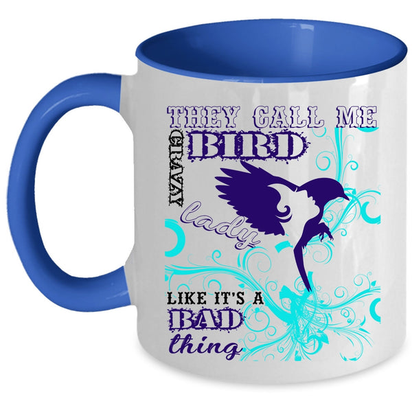 Crazy Bird Lady Coffee Mug, They Card Me Crazy Bird Lady Accent Mug