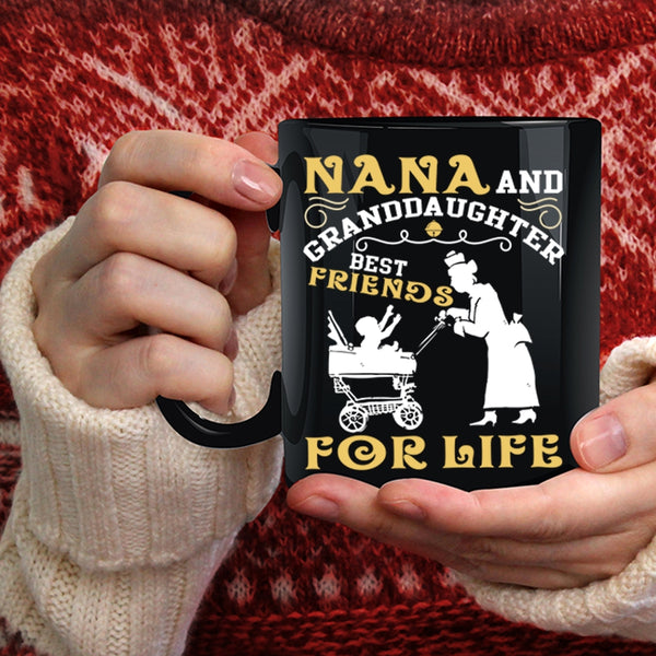 Nana And Granddaughter Coffee Mug, Best Friends For Life Coffee Cup