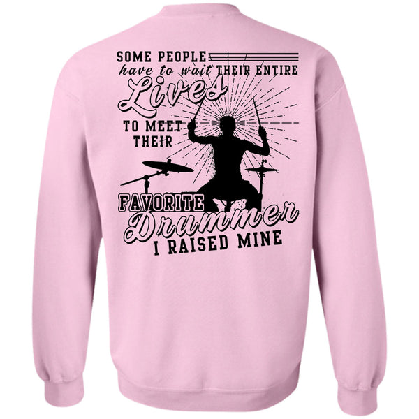 Being A Drummer T Shirt, Meet Their Favorite Drummer Sweatshirt