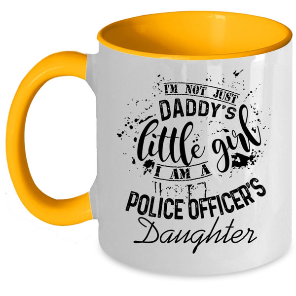 I Am A Police Officer's Daughter Coffee Mug, I'm Not Just Daddu's Little Girl Accent Mug