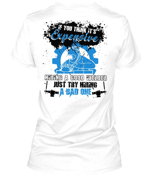 Hiring A Good Welder T Shirt, I Love Welder T Shirt