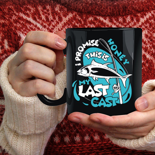 I Promise Honey Coffee Mug, This Is My Last Cast Coffee Cup