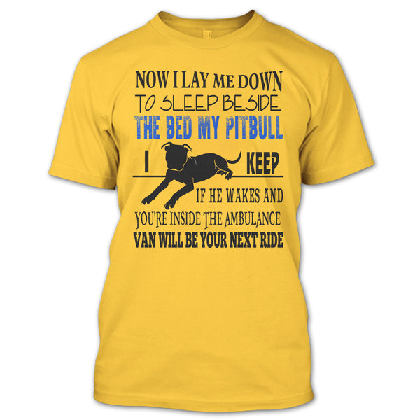 The Bed My Pitbull T Shirt, I Am A Dog Lover T Shirt