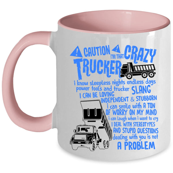 Crazy Trucker Coffee Mug, I'm That Crazy Trucker Accent Mug