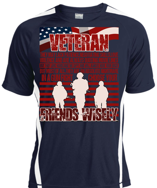 Friends Wisely T Shirt, Being A Veteran T Shirt, Cool Shirt