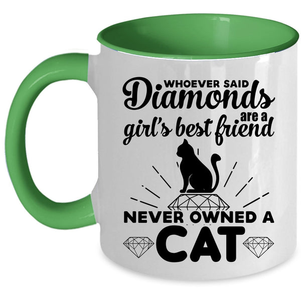 Diamonds Are A Girl's Best Friend Never Owned A Cat Mug