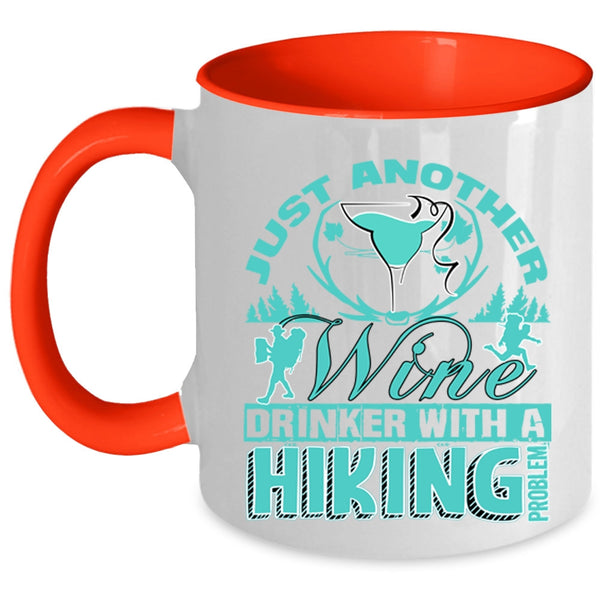 With A Hiking Problem Coffee Mug, Just Another Wine Drinker Accent Mug