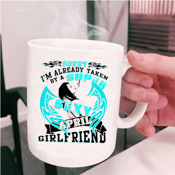 Just Married Coffee Mug, I'm Already Taken By An April Girlfriend Cup
