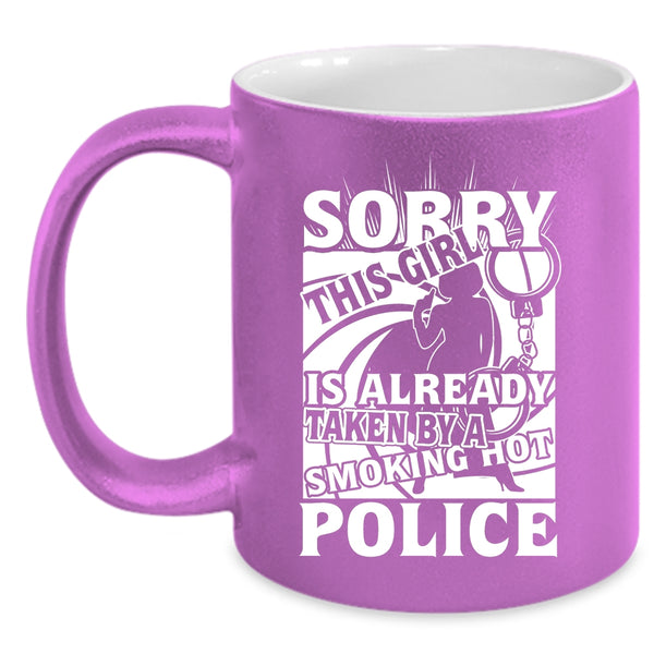 This Girl Is Already Taken By A Hot Police Coffee Mug, Cool Wife Coffee Cup