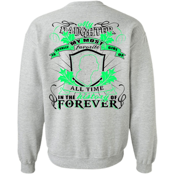 Being A Daughter T Shirt, My Daughter Is Totally My Most Girl Of Favorite Sweatshirt