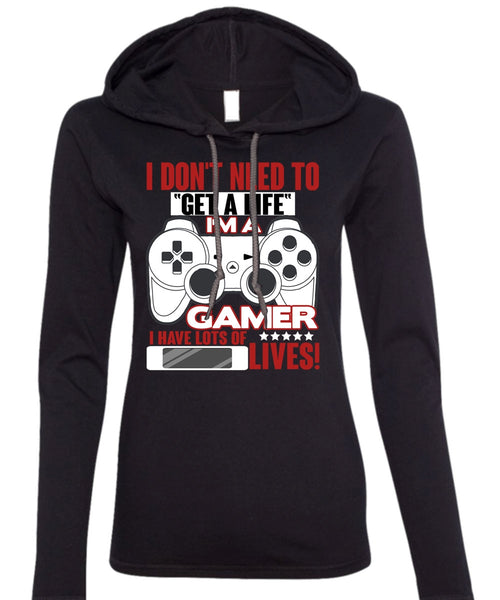 I'm A Gamer T Shirt, Get A Life T Shirt (Anvil Ladies Ringspun Hooded)