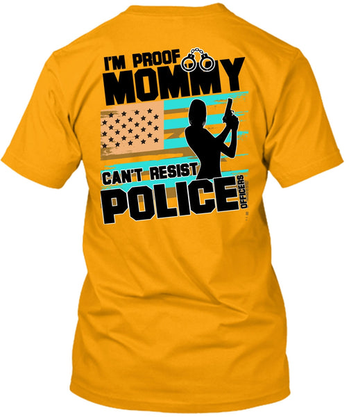 Mommy Can't Resist Police Officers T Shirt, I Love Police T Shirt