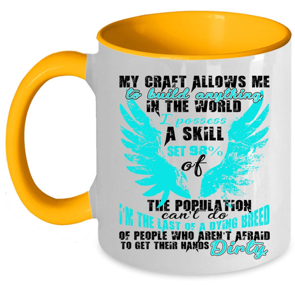 Funny Building Surveyor Coffee Mug, My Craft Allows Me To Build Anything Accent Mug