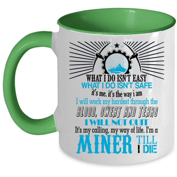 Awesome Gift For Miner Coffee Mug, I'm A Miner Accent Mug