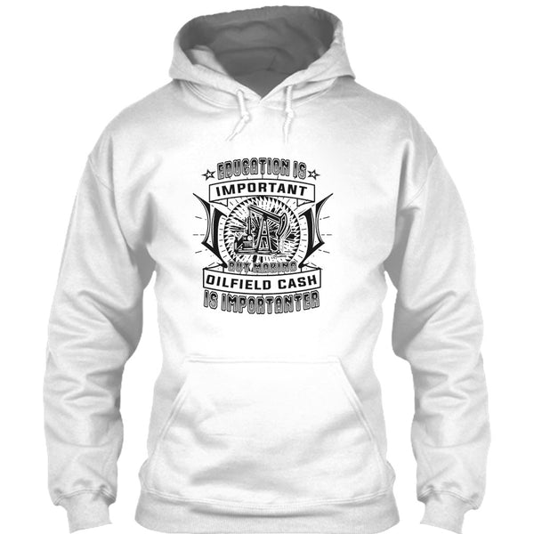 Education Is Important T Shirt, Coolest Oilfield Cash T Shirt