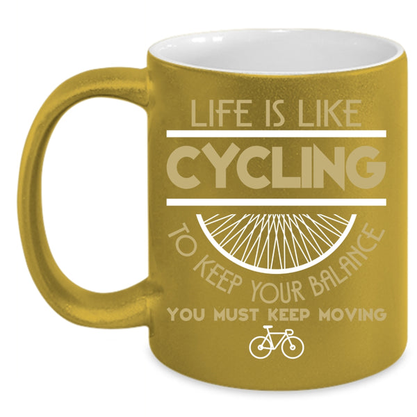 Life Is Like Cycling Coffee Mug, I Go Cycling Coffee Cup