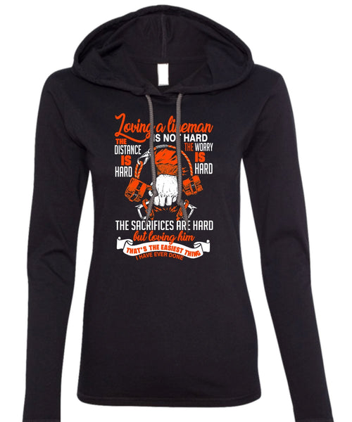 Loving A Lineman T Shirt, Loving Him T Shirt (Anvil Ladies Ringspun Hooded)