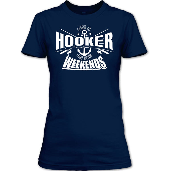 I'm A Hooker On The Weekends T Shirt, Coolest Hooker T Shirt