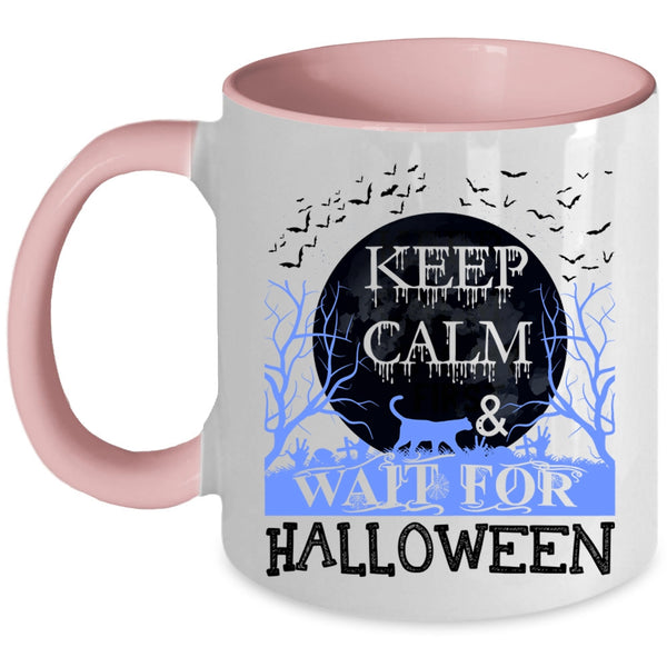 Funny Halloween Coffee Mug, Keep Calm And Wait For Halloween Accent Mug