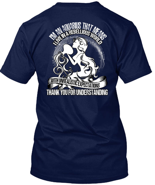 I'm An Aquarius T Shirt, Thank You For Understanding T Shirt