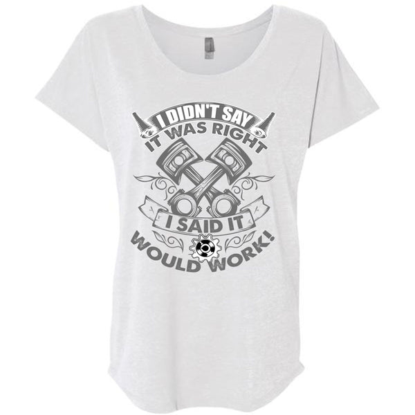 I Said It Would Work T Shirt, Being A Mechanic T Shirt, Awesome T-Shirts