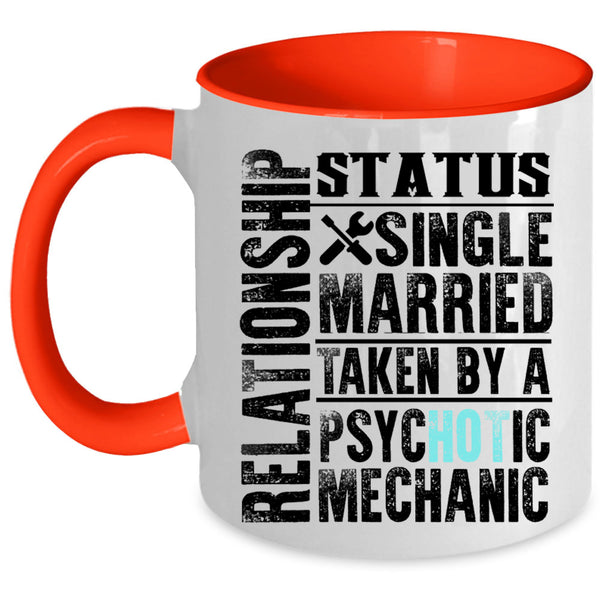 Taken By A Psychotic Mechanic Coffee Mug, Relationship Status Accent Mug