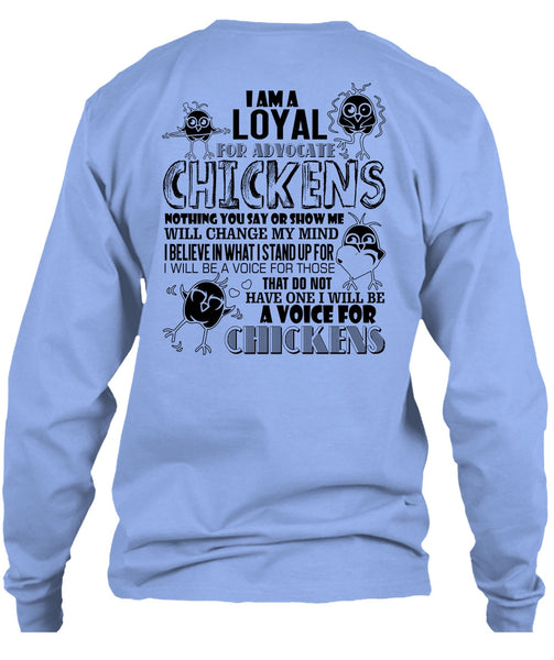 I Am A Loyal For Advocate Chickens T Shirt, I Love Chicken T Shirt