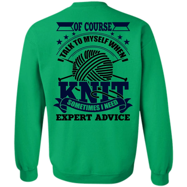 I Love Knit T Shirt, I Talk To Myself When I Knit Sweatshirt