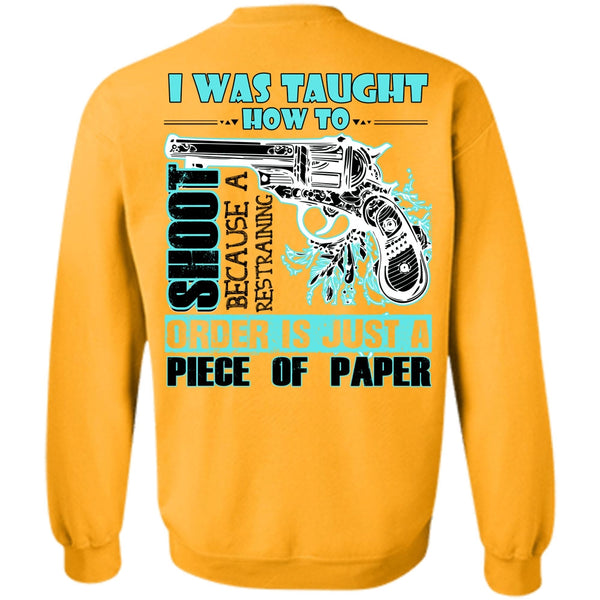 I Love Hunting T Shirt, I Was Taught How To Shoot Sweatshirt