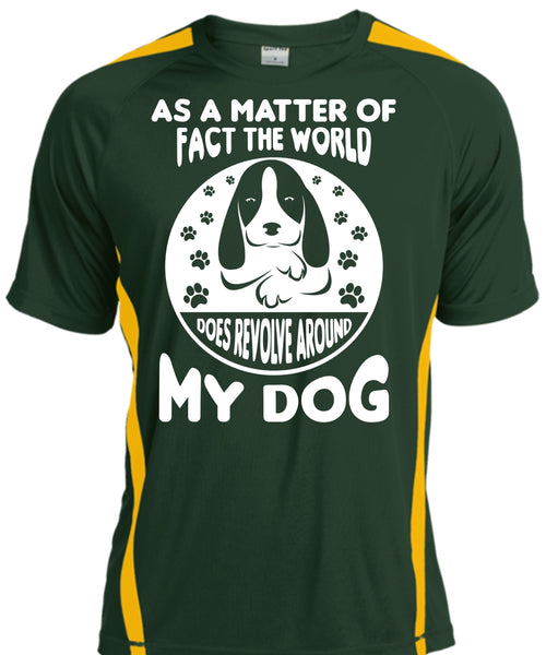 As A Matter Of Fact The World Does Revolve Around My Dog T Shirt, Pets T Shirt