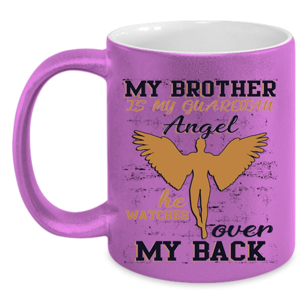 He Watches Over My Back Coffee Mug, My Brother Is My Guardian Angel Accent Mug