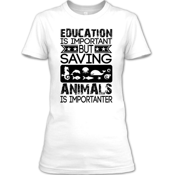 Education Is Important T Shirt, Coolest Animal Lover T Shirt