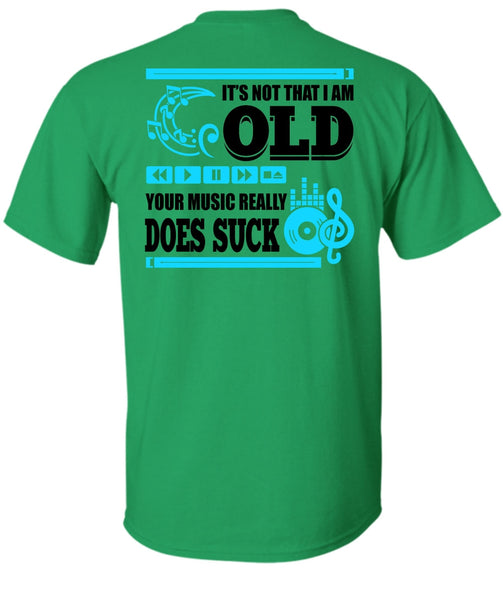 It's Not That I Am Old T Shirt, I Love Music T Shirt