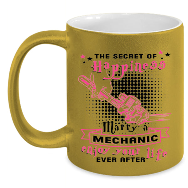 Marrying Coffee Mug, The Secret Of Happiness Marry A Mechanic Accent Mug