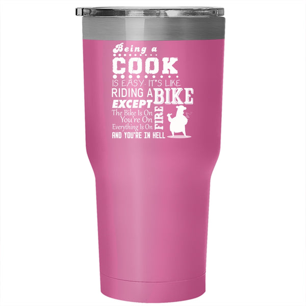 Being A Cook Is Easy Tumbler 30 oz Stainless Steel, It's Like Riding A Bike Travel Mug