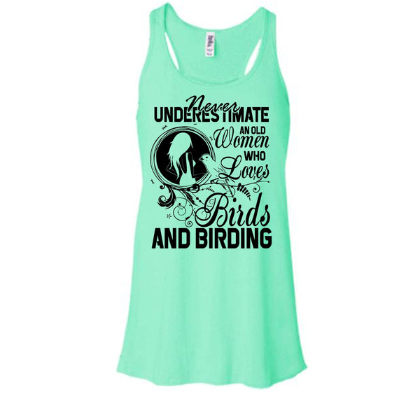 Never Underestimate T Shirt, And Birding T Shirt, Awesome t-shirts