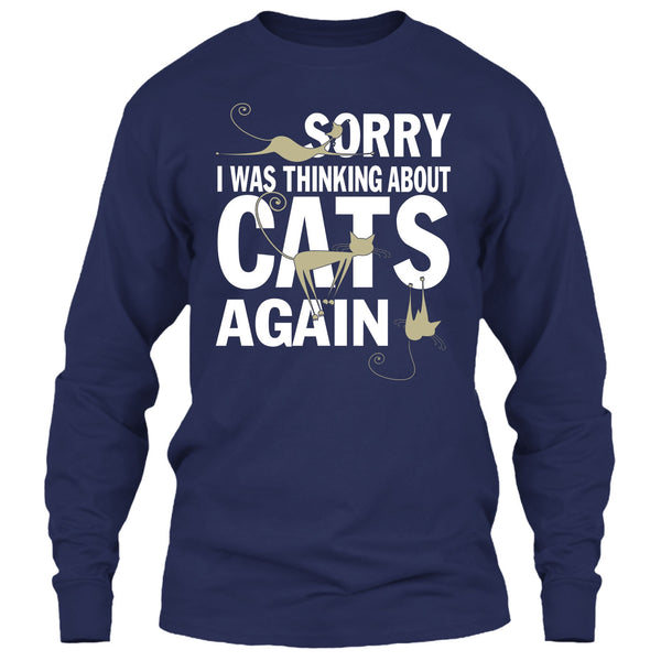 Sorry I Was Thinking About Cats Again T Shirt, Coolest Cat Lover T Shirt