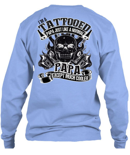 I'm Tattooed Papa T Shirt, I Love Papa T Shirt