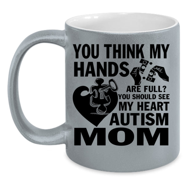 Autism Mom Coffee Mug, You Should See My Heart Accent Mug