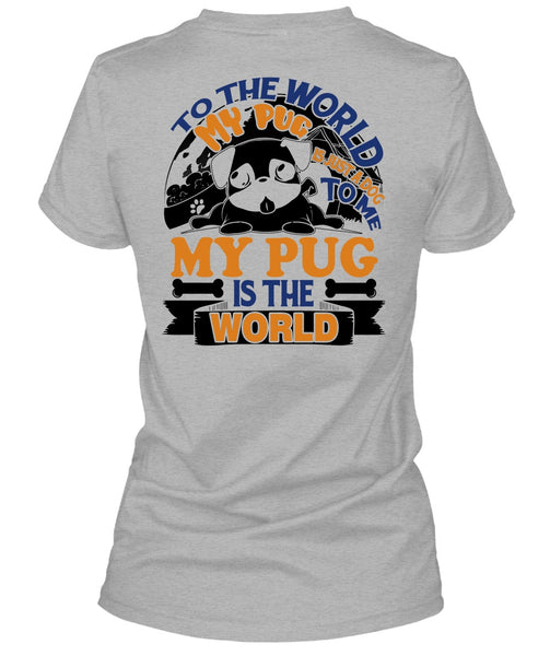 To The World My Pug Is Just A Dog To Me T Shirt, I Like Pug T Shirt